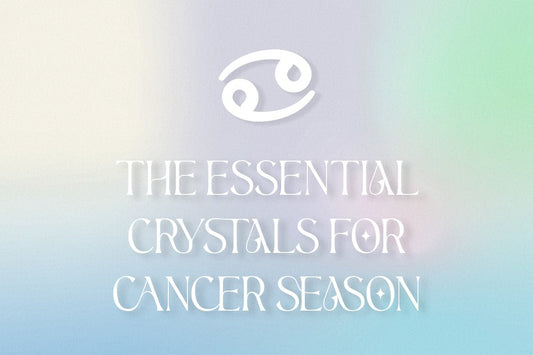 The Essential Crystals for Cancer: 6 Crystals for Embracing Cancer Season - Muse + Moonstone