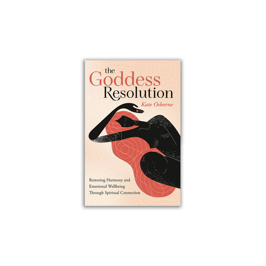 The Goddess Resolution: Restoring Harmony and Emotional Wellbeing Through Spiritual Connection - Muse + Moonstone