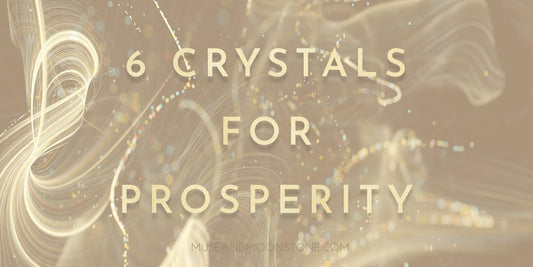 6 Best Crystals for Prosperity - Muse + Moonstone