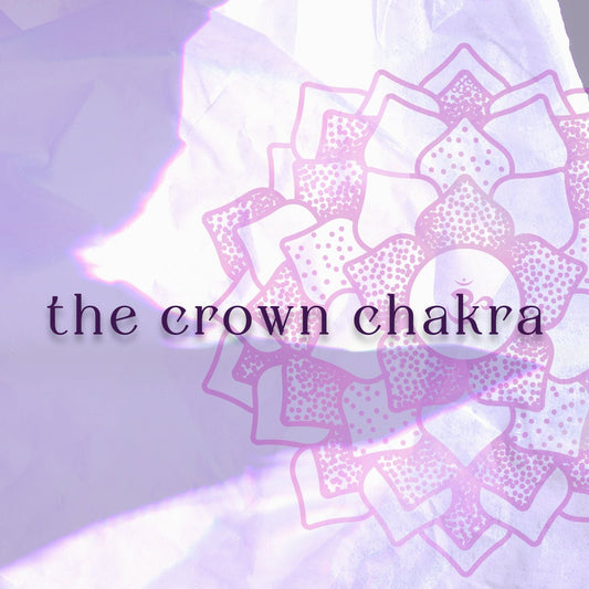 About The Crown Chakra - Sahasrara - Muse + Moonstone 