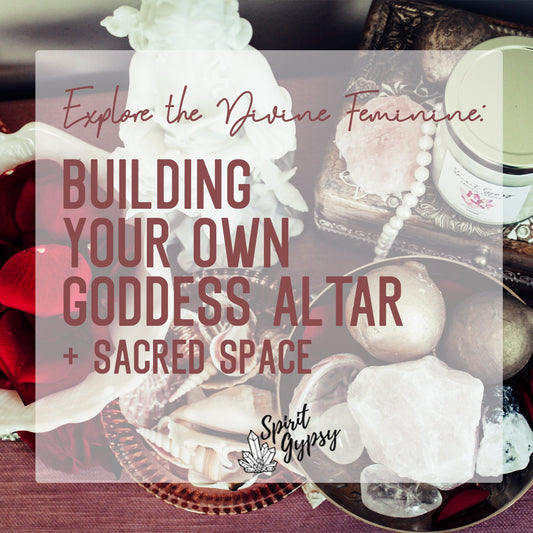 Explore the Divine Feminine: Building Your Own Goddess Altar - Muse + Moonstone