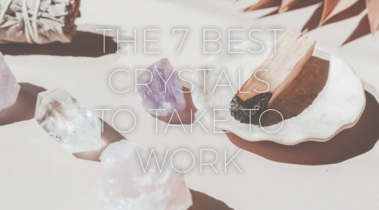 The 7 Best Crystals to Take to Work - Muse + Moonstone