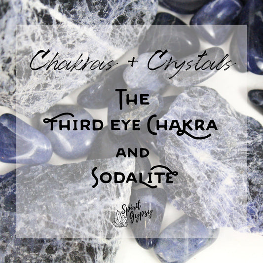 The Third Eye Chakra and Sodalite - Muse + Moonstone