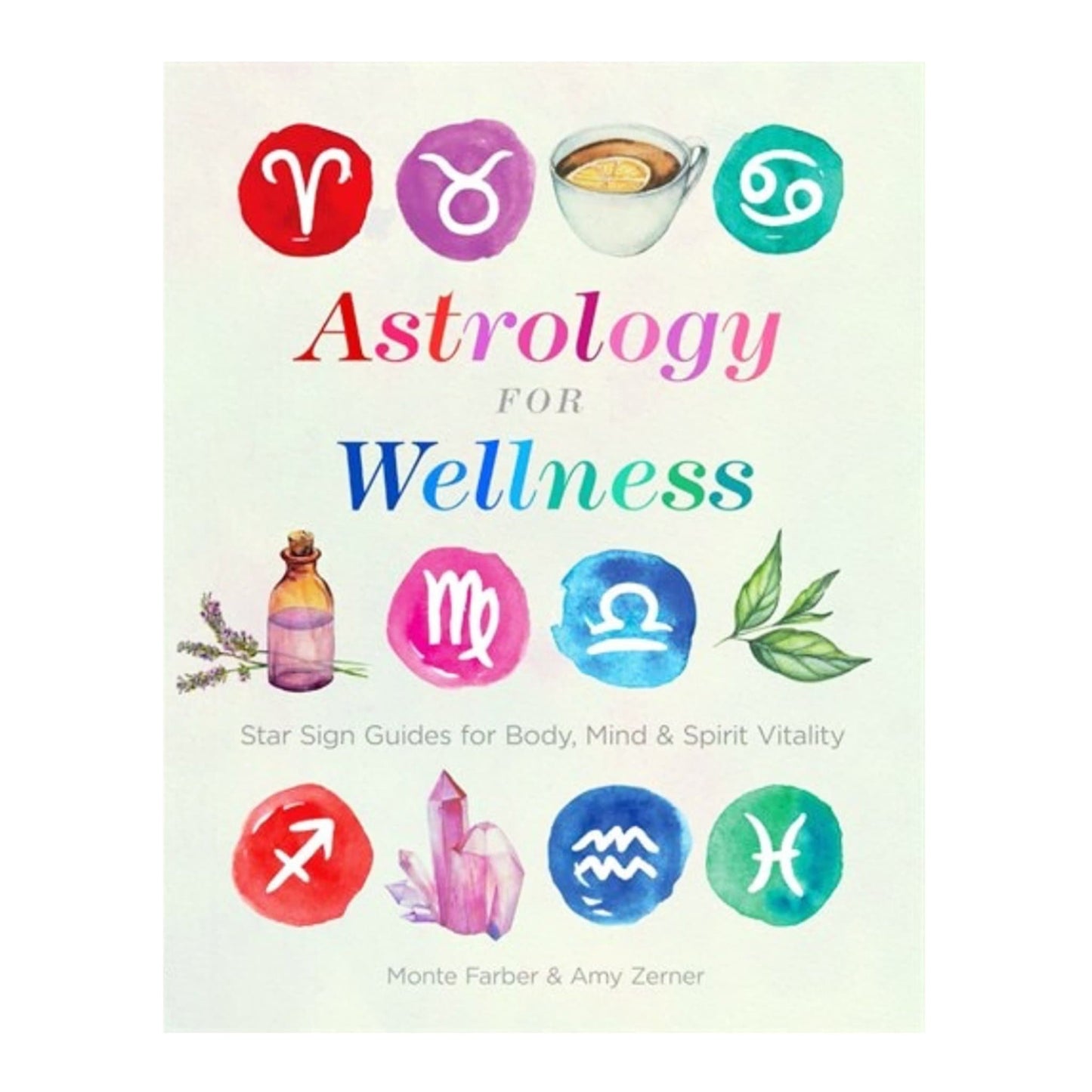 Astrology For Wellness: Star Sign Guides For Body, Mind & Spirit Vitality - Muse + Moonstone