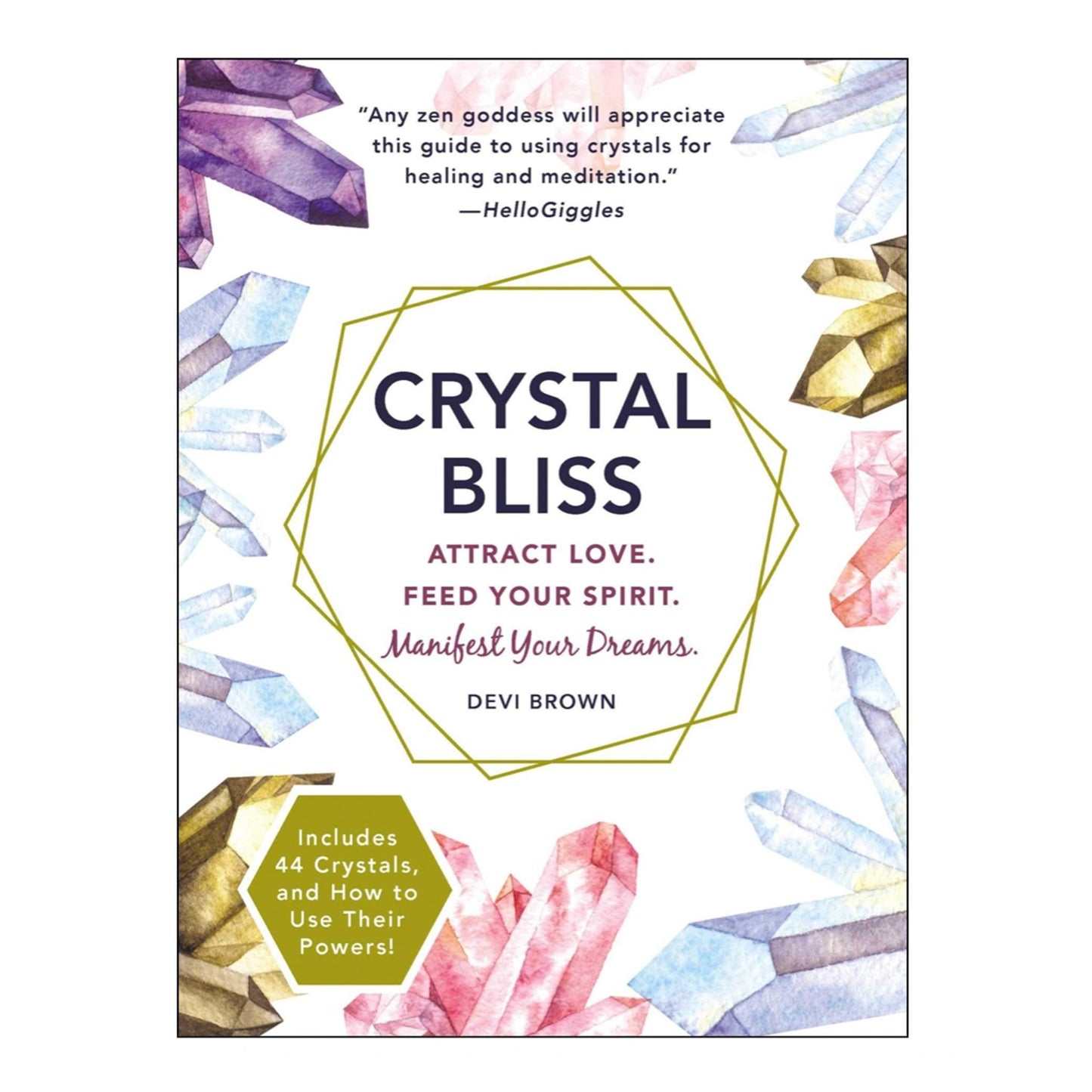 Crystal Bliss: Attract Love. Feed Your Spirit. Manifest Your Dreams. - Muse + Moonstone