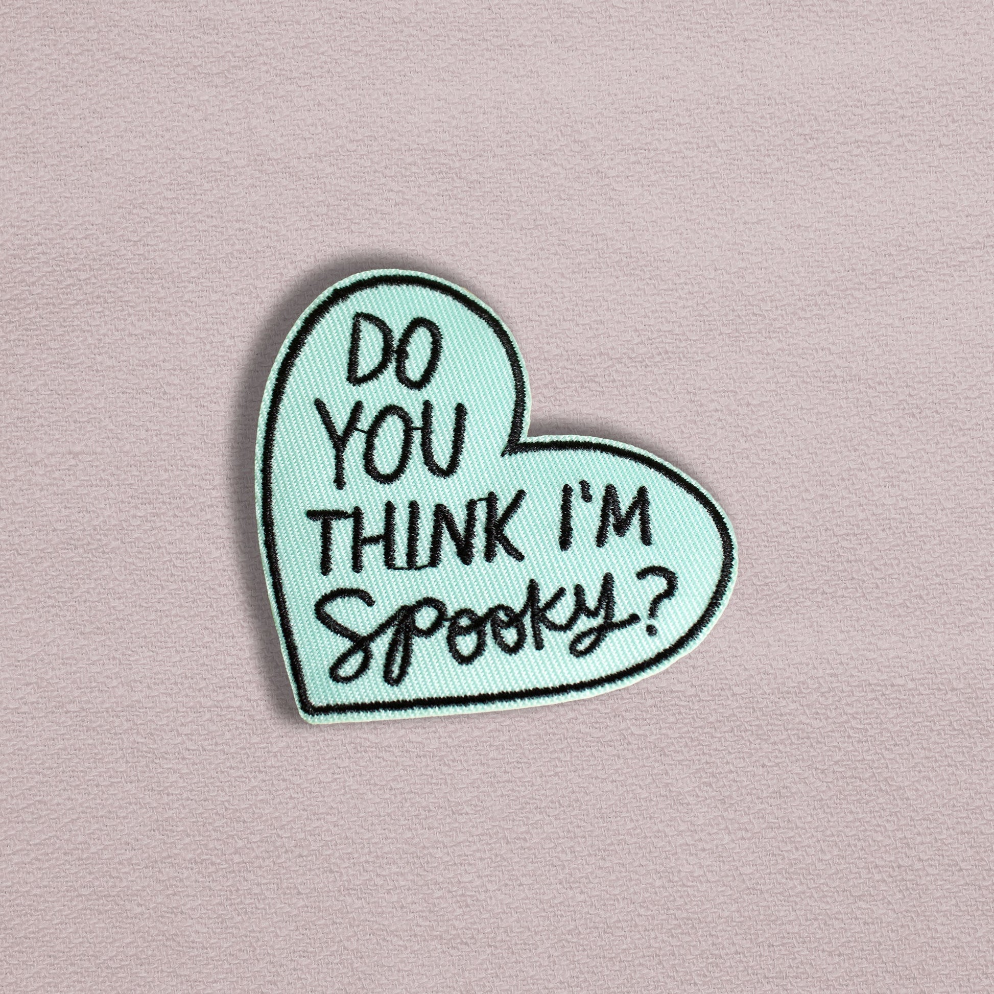 Do You Think I'm Spooky - Embroidered Iron On Patch - Muse + Moonstone