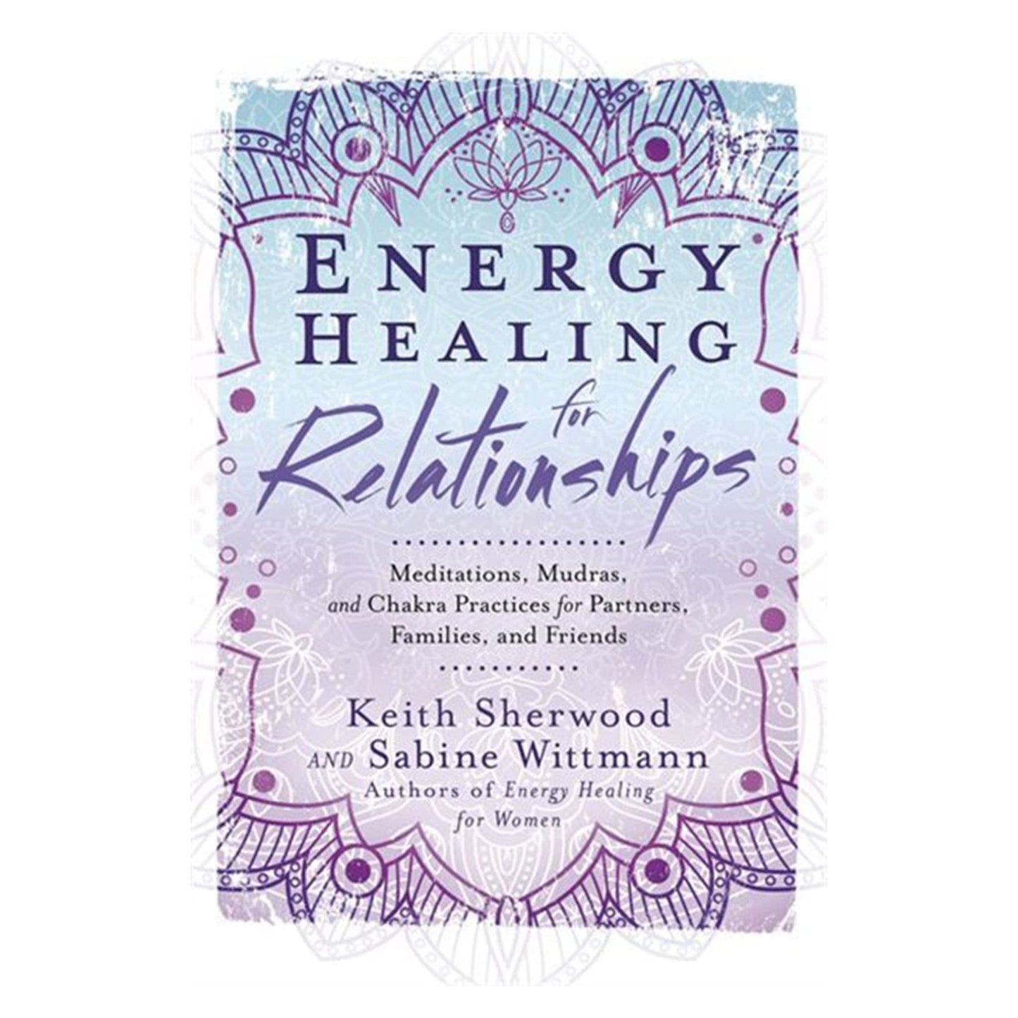 Energy Healing For Relationships: Meditations, Mudras, And Chakra Practices... - Muse + Moonstone