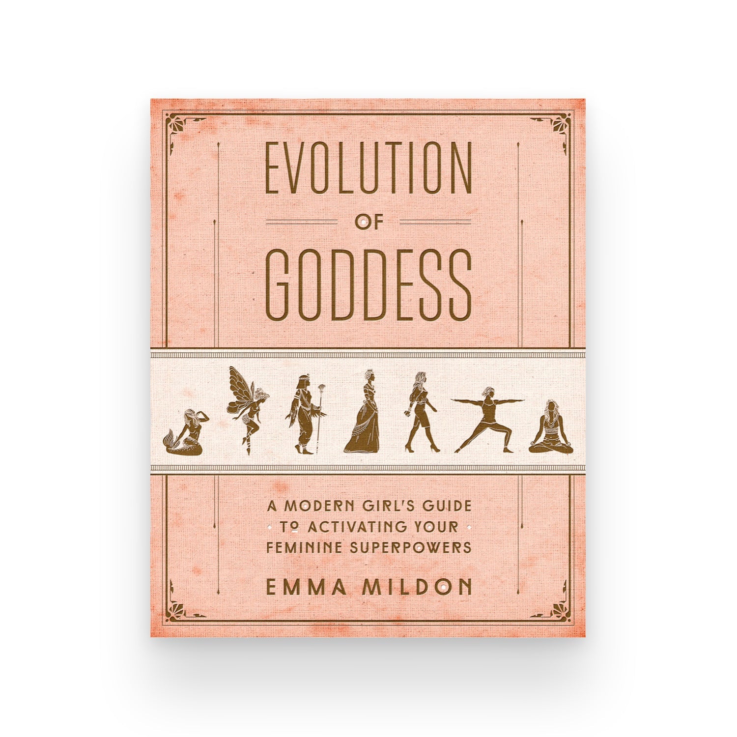 Evolution of Goddess: A Modern Girl's Guide to Activating Your Feminine Superpowers - Muse + Moonstone