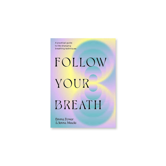 Follow Your Breath: Transform Yourself Through Breathwork - Muse + Moonstone