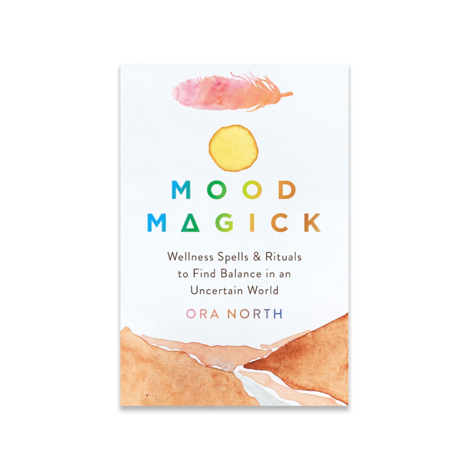 Mood Magick: Wellness Spells And Rituals To Find Balance In An Uncertain World - Muse + Moonstone