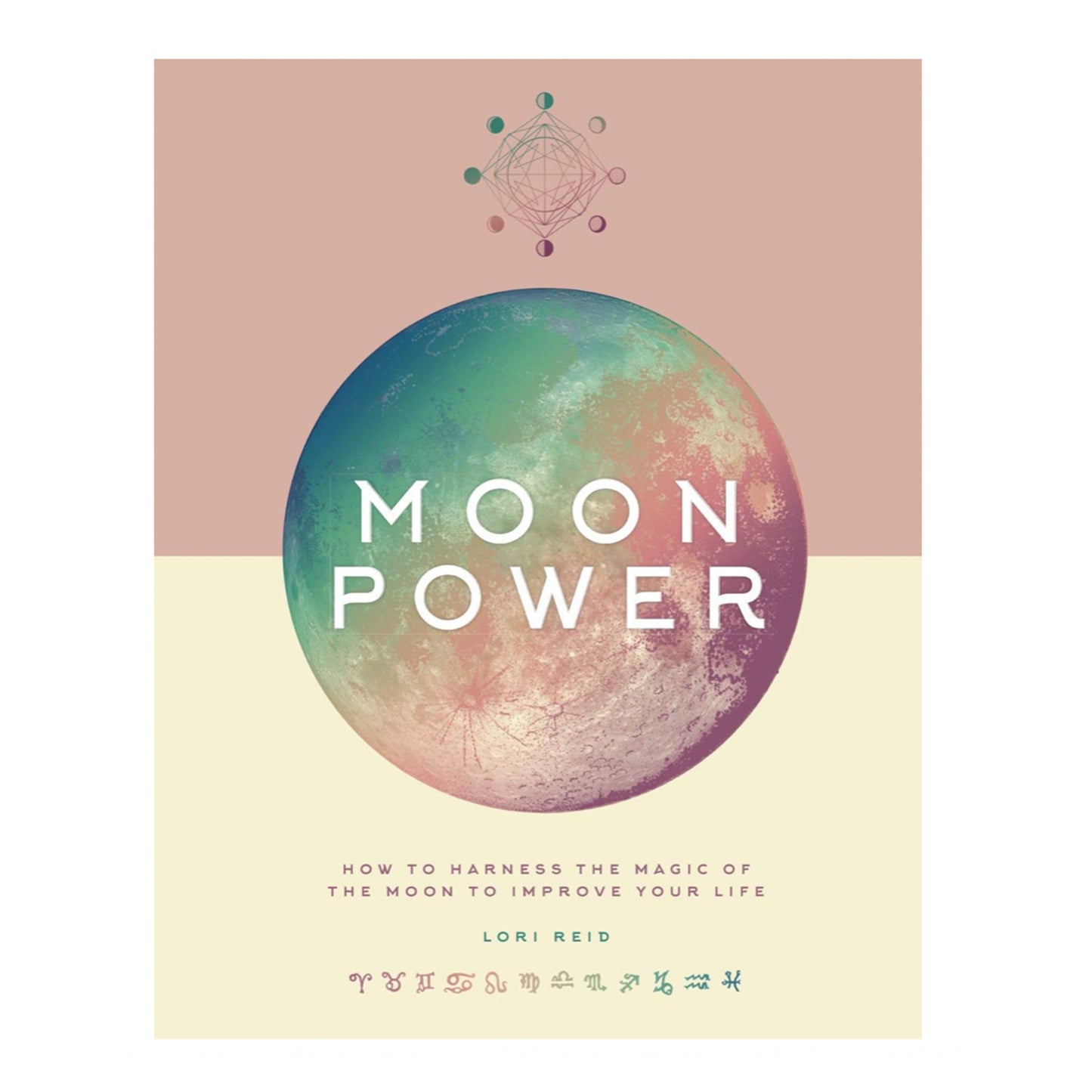 Moon Power: How To Harness The Magic Of The Moon To Improve Your Life - Muse + Moonstone