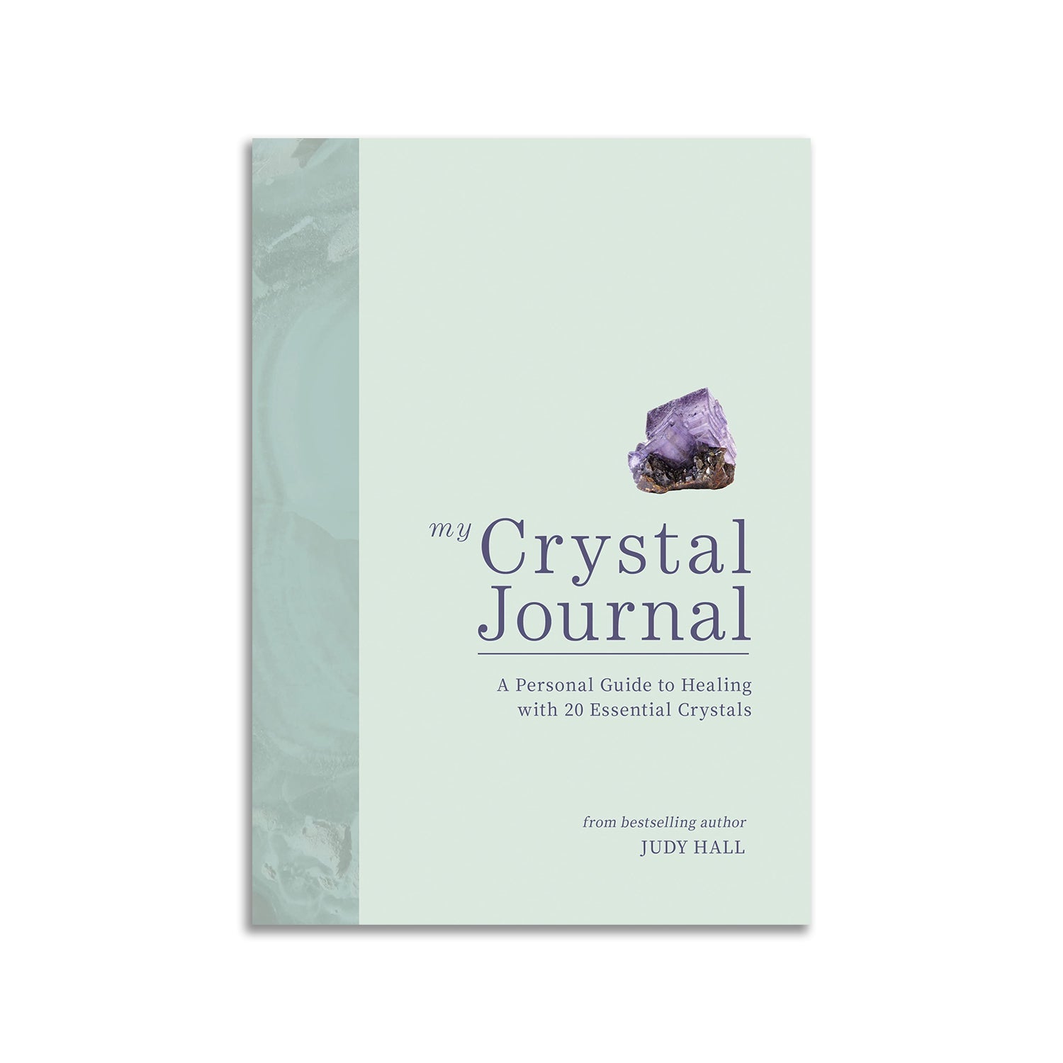 My Crystal Journal: A Personal Guide to Healing with 20 Essential Crystals - Muse + Moonstone