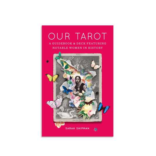 Our Tarot: A Guidebook And Deck Featuring Notable Women In History - Muse + Moonstone