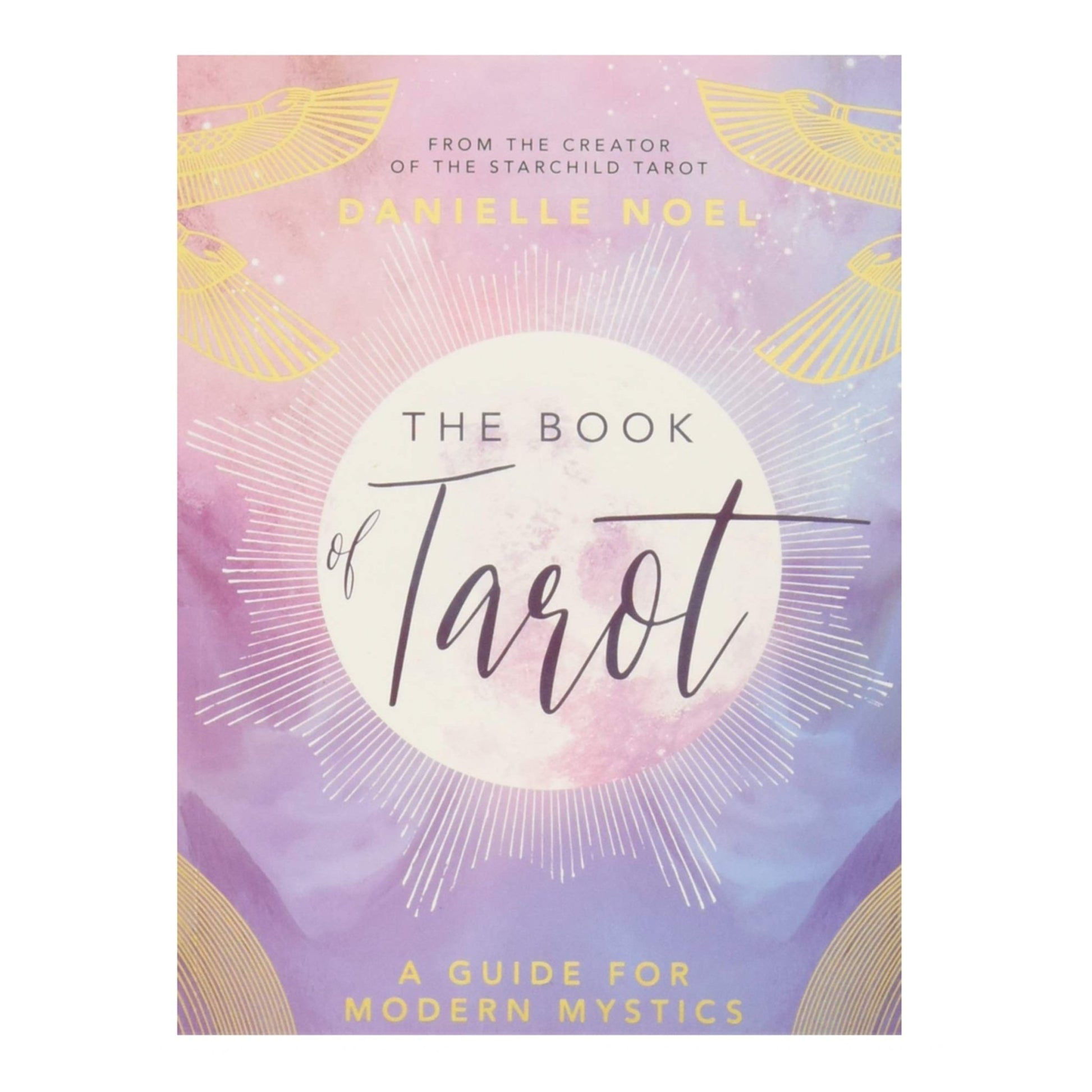 The Book of Tarot: A Guide for Modern Mystics by Danielle Noel - Muse + Moonstone