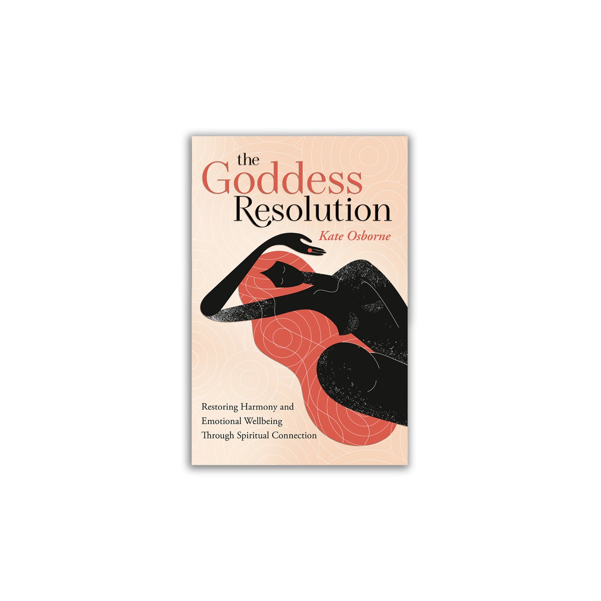 The Goddess Resolution: Restoring Harmony and Emotional Wellbeing Through Spiritual Connection - Muse + Moonstone