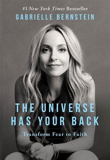 The Universe Has Your Back: Transform Fear to Faith by Gabrielle Bernstein - Muse + Moonstone